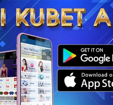 Hướng dẫn cách tải app Kubet APK nhà cái đẳng cấp quốc tế